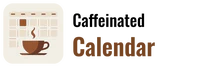 Caffeinated Calendar | Scheduling Made Simple